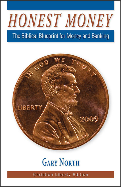 Honest Money: Biblical Principles of Money and Banking